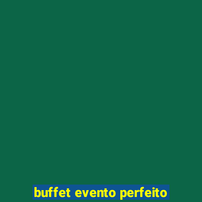 buffet evento perfeito